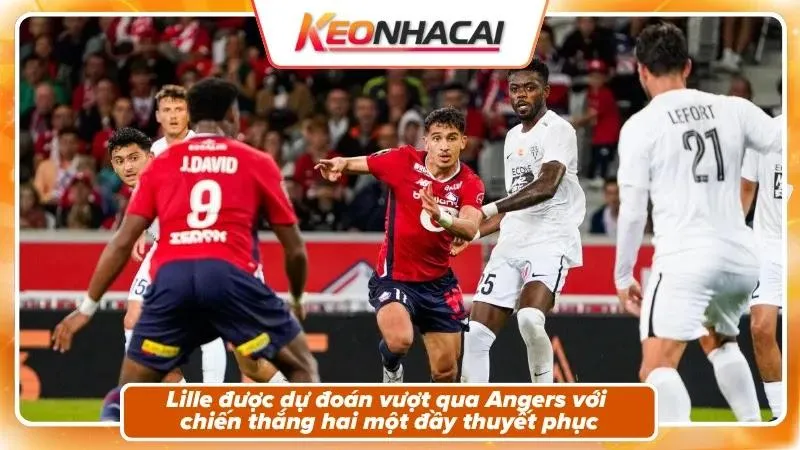 Nhận định tỷ số: Angers 1 - 2 Lille