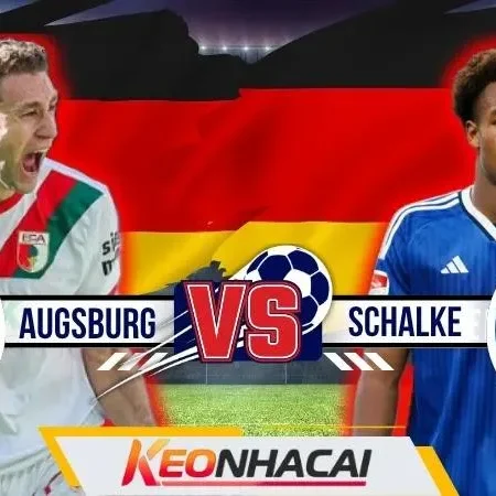 Nhận Định Augsburg Vs Schalke | Fuggerstadt Thử Lửa Hoàng Gia Xanh