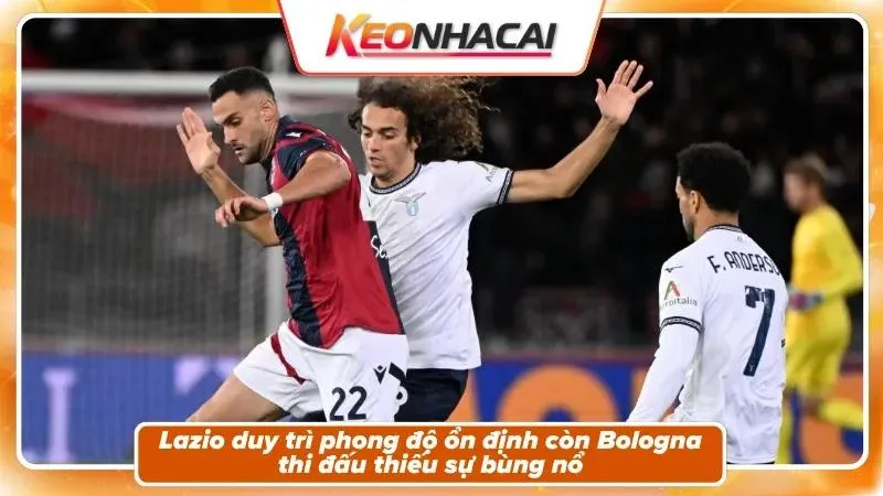 Phong độ, bối cảnh của hai đội Bologna và Lazio