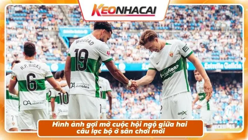 Nhận định Deportivo vs Elche: khung cảnh ngày mở màn