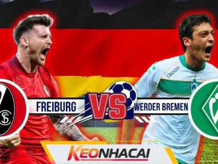 Nhận Định Freiburg vs Werder Bremen | Rừng Đen Đón Khách Ngày Mở Cửa