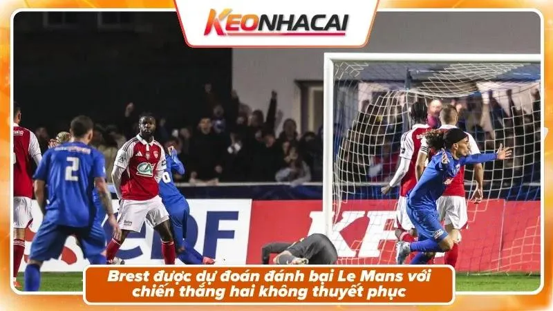 Nhận định tỷ số: Le Mans 0 - 2 Brest