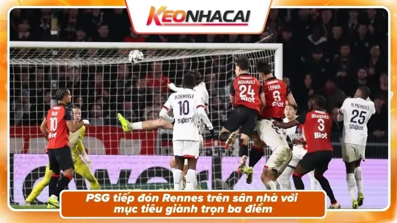 Nhận định PSG vs Rennes – Bối cảnh trận đấu