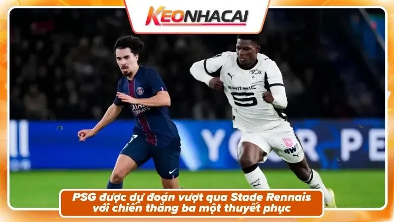 Nhận định tỷ số: PSG 3 - 1 Stade Rennais