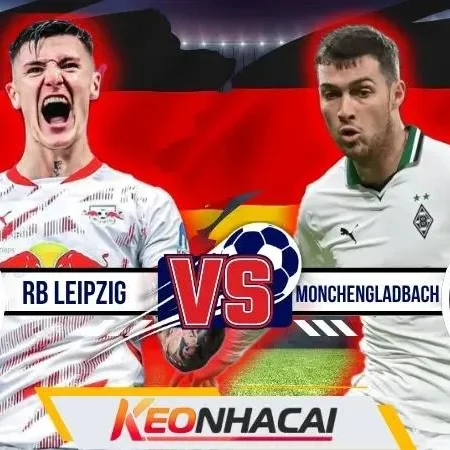 Nhận Định RB Leipzig vs Monchengladbach | Bò Tót Đỏ Trước Bầy Ngựa Non