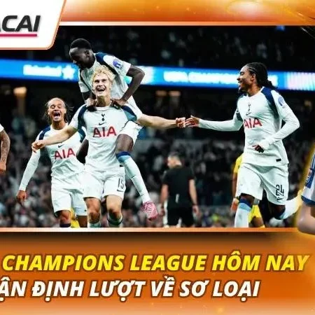 Soi Kèo Champions League Hôm Nay | Nhận Định Lượt Về Sơ Loại